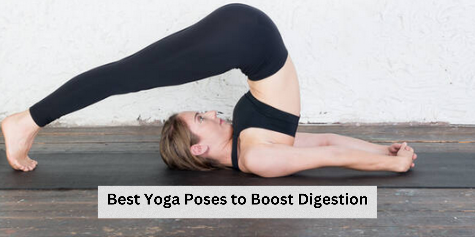 8 Yoga Poses to Boost Digestion & Gut Health